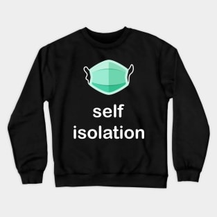 Self isolation Crewneck Sweatshirt